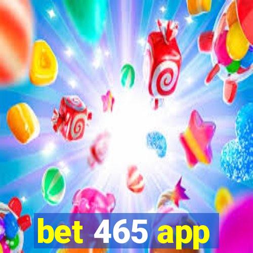 bet 465 app
